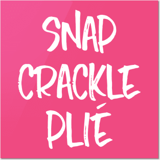 Snap Crackle Plié Posters and Art